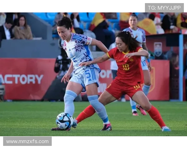 中国女足迎战西班牙足球队力争在国际赛场上再创辉煌